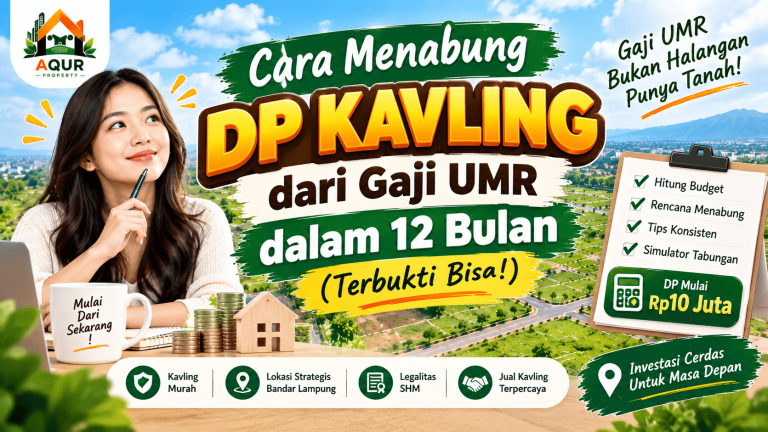 Cara Menabung DP Kavling dari Gaji UMR dalam 12 Bulan