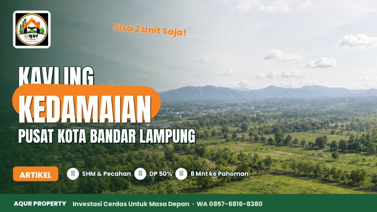 Kavling Kedamaian Bandar Lampung: Lahan Siap Bangun di Pusat Kota