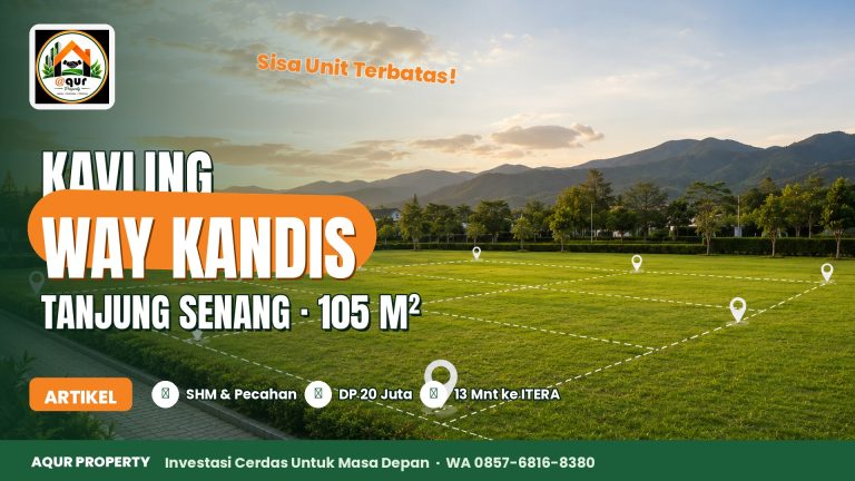 Kavling Way Kandis Tanjung Senang: Harga, Lokasi & Cara Beli (2026)